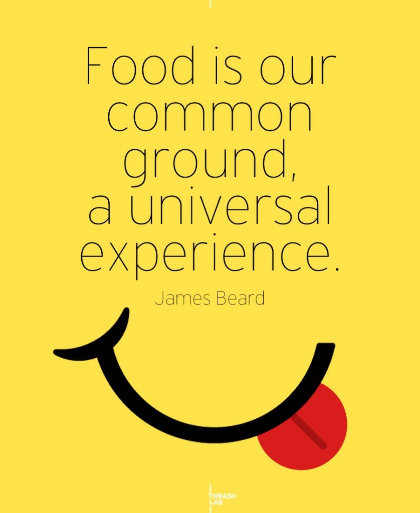 40 Best Food Quotes Ever 40 Best Food Quotes Ever