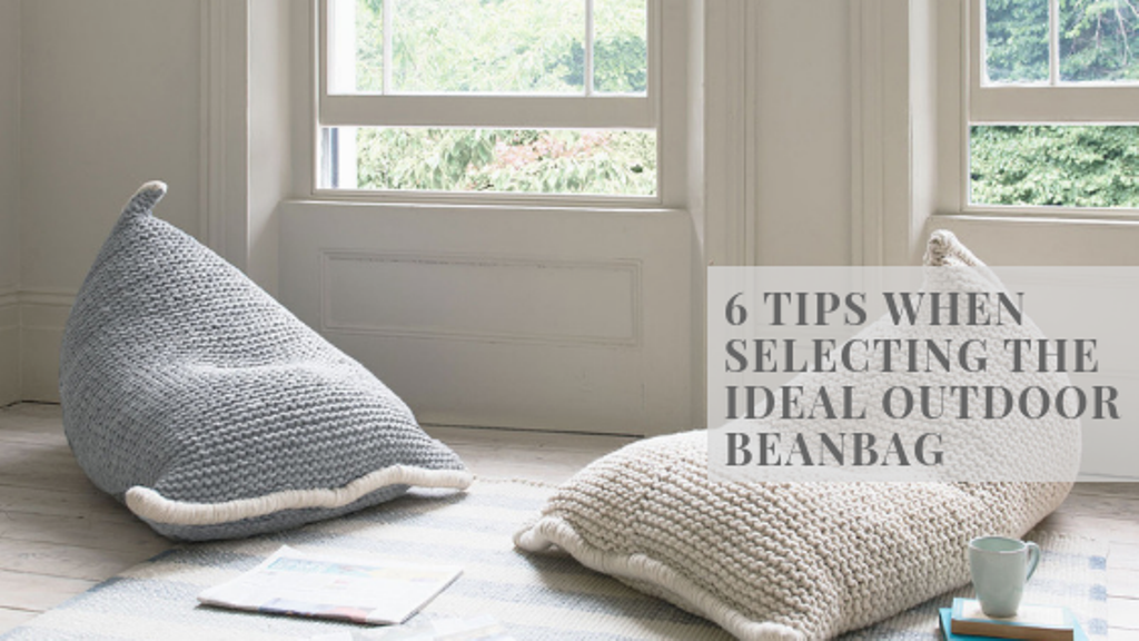 6 Tips When Selecting the Ideal Outdoor Beanbag