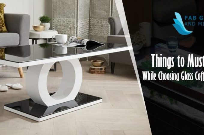 Things to Must Consider While Choosing Glass Coffee Table for Office