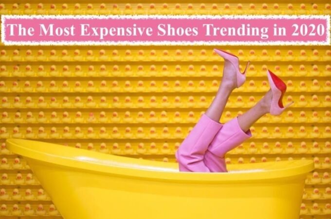 The Most Expensive Shoes Trending in 2020