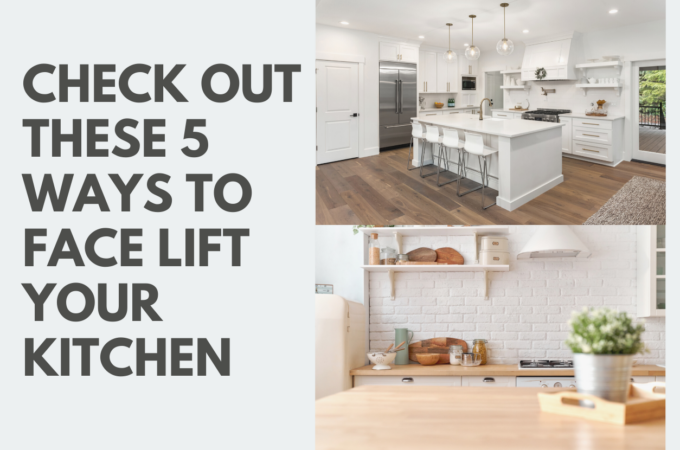 Check Out These 5 Ways to Facelift your kitchen