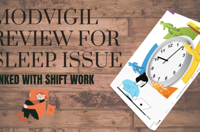 Modvigil Review for Sleep Issue Linked With Shift Work