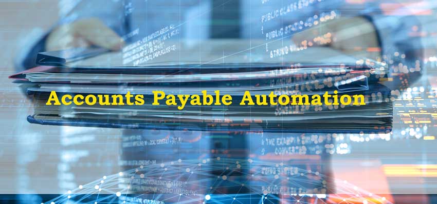Major Benefits of Using the Accounts Payable Automation Solution